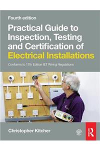 Practical Guide to Inspection, Testing and Certification of Electrical Installations, 4th Ed