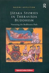 Jataka Stories in theravada Buddhism: Narrating the Bodhisatta Path