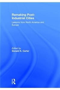 Remaking Post-Industrial Cities