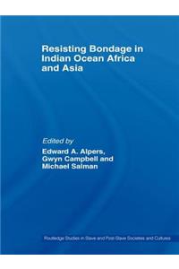 Resisting Bondage in Indian Ocean Africa and Asia
