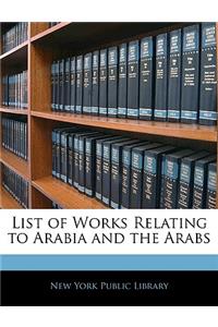 List of Works Relating to Arabia and the Arabs