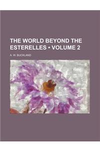 The World Beyond the Esterelles (Volume 2)