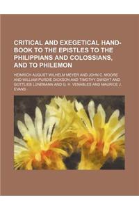 Critical and Exegetical Hand-Book to the Epistles to the Philippians and Colossians, and to Philemon