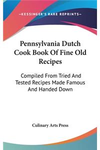 Pennsylvania Dutch Cook Book Of Fine Old Recipes