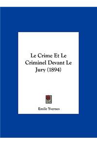 Le Crime Et Le Criminel Devant Le Jury (1894)