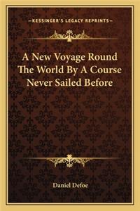 A New Voyage Round The World By A Course Never Sailed Before