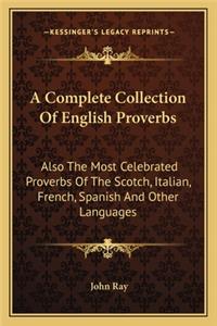 A Complete Collection of English Proverbs