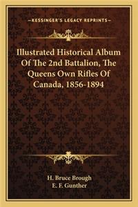 Illustrated Historical Album of the 2nd Battalion, the Queens Own Rifles of Canada, 1856-1894