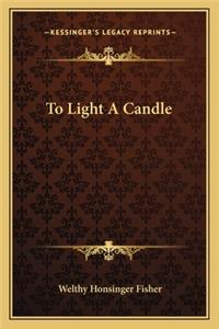 To Light a Candle