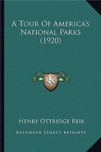 Tour of America's National Parks (1920) a Tour of America's National Parks (1920)