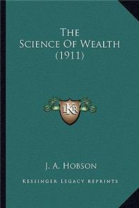 Science of Wealth (1911) the Science of Wealth (1911)