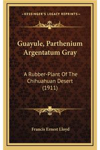 Guayule, Parthenium Argentatum Gray