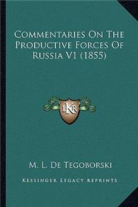 Commentaries On The Productive Forces Of Russia V1 (1855)