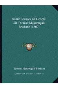 Reminiscences Of General Sir Thomas Makdougall Brisbane (1860)
