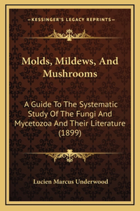 Molds, Mildews, and Mushrooms