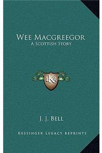 Wee Macgreegor