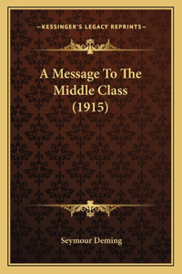 Message To The Middle Class (1915)