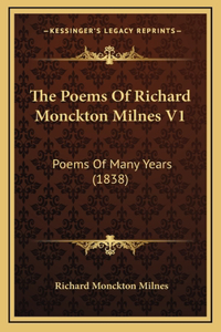 The Poems Of Richard Monckton Milnes V1