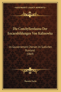 Die Conchylienfauna Der Eocaenbildungen Von Kalinowka