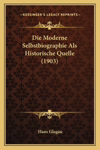 Die Moderne Selbstbiographie Als Historische Quelle (1903)