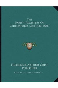 The Parish Registers Of Chillesford, Suffolk (1886)