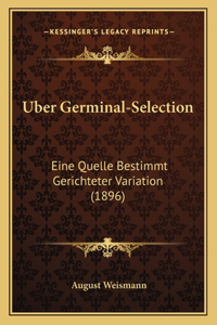 Uber Germinal-Selection: Eine Quelle Bestimmt Gerichteter Variation (1896)