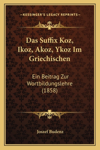 Suffix Koz, Ikoz, Akoz, Ykoz Im Griechischen