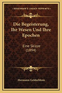 Die Begeisterung, Ihr Wesen Und Ihre Epochen