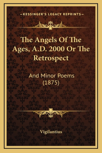 The Angels Of The Ages, A.D. 2000 Or The Retrospect