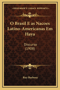O Brasil E as Nacoes Latino-Americanas Em Haya