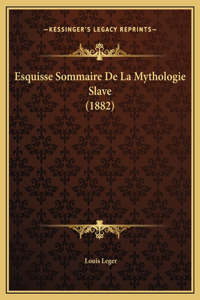 Esquisse Sommaire De La Mythologie Slave (1882)
