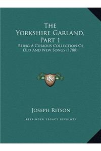 The Yorkshire Garland, Part 1