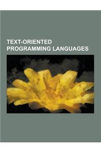 Text-Oriented Programming Languages: Perl, Python, awk, sed, Bash, TCL, Snobol, Icon, Bourne Shell, Text Editor and Corrector, C Shell, Tcsh, Rc, Almq