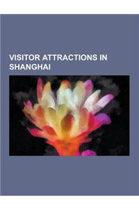 Visitor Attractions in Shanghai