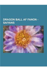 Dragon Ball AF Fanon - Saiyans: Characters with a Power Level Over 2,000,000, Characters with Saiyan Blood, Android 13, Android 14, Android 15, Androi