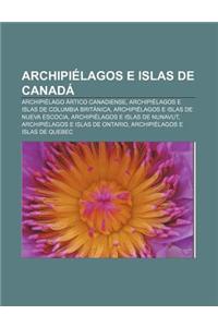 Archipielagos E Islas de Canada: Archipielago Artico Canadiense, Archipielagos E Islas de Columbia Britanica