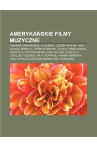 Ameryka Skie Filmy Muzyczne: Kabaret, Dreamgirls, Burleska, D Wi KI Muzyki, High School Musical, Upior W Operze, 11.09.01