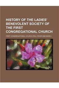 History of the Ladies' Benevolent Society of the First Congregational Church