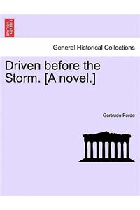 Driven Before the Storm. [A Novel.]