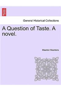 Question of Taste. a Novel.