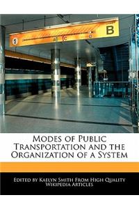 Modes of Public Transportation and the Organization of a System
