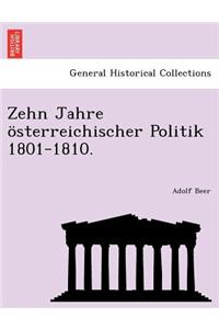 Zehn Jahre österreichischer Politik 1801-1810.