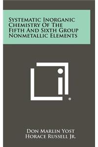 Systematic Inorganic Chemistry of the Fifth and Sixth Group Nonmetallic Elements