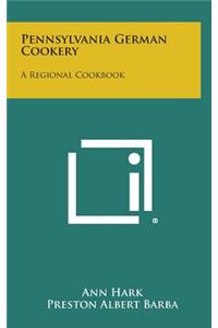 Pennsylvania German Cookery