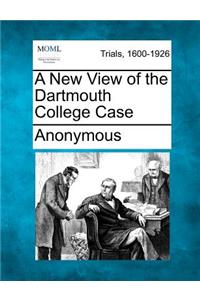 New View of the Dartmouth College Case