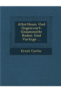 Alterthum Und Gegenwart