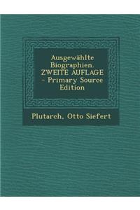 Ausgewahlte Biographien. Zweite Auflage