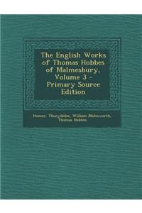 The English Works of Thomas Hobbes of Malmesbury, Volume 3 - Primary Source Edition