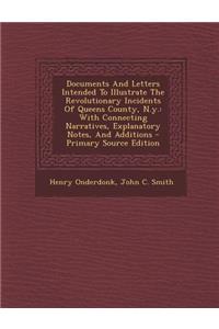 Documents and Letters Intended to Illustrate the Revolutionary Incidents of Queens County, N.Y.