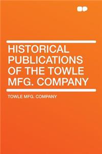 Historical Publications of the Towle Mfg. Company